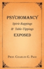 Image for Psychomancy - Spirit-Rappings and Table-Tippings Exposed