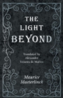 Image for Light Beyond - Translated by Alexander Teixeira De Mattos