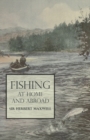 Image for Fishing at Home and Abroad