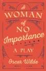 Image for Woman of No Importance: A Play