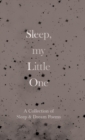 Image for Sleep, My Little One - A Collection of Sleep &amp; Dream Poems