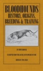 Image for Bloodhounds : History - Origins - Breeding - Training