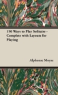 Image for 150 Ways to Play Solitaire - Complete with Layouts for Playing