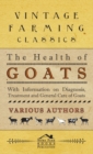 Image for Health of Goats - With Information on Diagnosis, Treatment and General Care of Goats