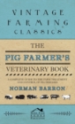 Image for Pig Farmer&#39;s Veterinary Book - A Complete Guide to the Farm Treatment and Control of Pig Diseases