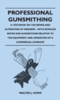 Image for Professional Gunsmithing - A Textbook on the Repair and Alteration of Firearms - With Detailed Notes and Suggestions Relative to the Equipment and Ope