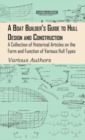 Image for Boat Builder&#39;s Guide to Hull Design and Construction - A Collection of Historical Articles on the Form and Function of Various Hull Types