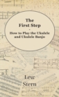 Image for First Step - How to Play the Ukulele and Ukulele Banjo