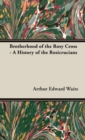 Image for Brotherhood of the Rosy Cross - A History of the Rosicrucians