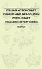 Image for Italian Witchcraft Charms and Neapolitan Witchcraft - The Cimaruta, Its Structure and Development (Folklore History Series)