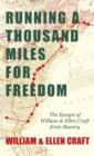 Image for Running a Thousand Miles for Freedom - The Escape of William and Ellen Craft from Slavery;With an Introductory Chapter by Frederick Douglass