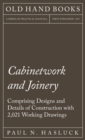 Image for Cabinetwork and Joinery - Comprising Designs and Details of Construction with 2,021 Working Drawings