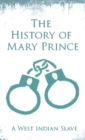 Image for History of Mary Prince : A West Indian Slave - With the Supplement, The Narrative of Asa-Asa, A Captured African