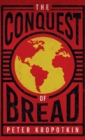 Image for Conquest of Bread : With an Excerpt from Comrade Kropotkin by Victor Robinson