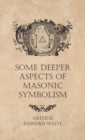 Image for Some Deeper Aspects of Masonic Symbolism