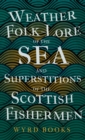 Image for Weather Folk-Lore of the Sea and Superstitions of the Scottish Fishermen