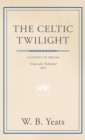Image for The Celtic Twilight : Faerie and Folklore