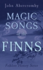 Image for Magic Songs of the Finns (Folklore History Series)