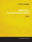 Image for Waltz No.6 by Fr D Ric Chopin for Solo Piano (1847) Op.64