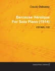 Image for Berceuse H Ro Que by Claude Debussy for Solo Piano (1914) Cd140/L.132