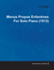 Image for Menus Propos Enfantines by Erik Satie for Solo Piano (1913)