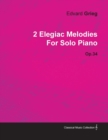 Image for 2 Elegiac Melodies by Edvard Grieg for Solo Piano Op.34