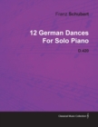 Image for 12 German Dances by Franz Schubert for Solo Piano D.420