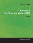Image for Berceuse by Gabriel Faur for Piano and Violin (1879) Op.16