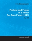 Image for Prelude and Fugue in E Minor by Felix Mendelssohn for Solo Piano (1841) Op.106