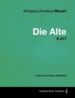Image for Wolfgang Amadeus Mozart - Die Alte - K.517 - A Score for Voice and Piano