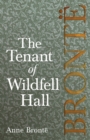 Image for Tenant of Wildfell Hall: Including Introductory Essays by Virginia Woolf, Charlotte Bronte and Clement K. Shorter