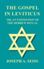 Image for Gospel in Leviticus - Or, An Exposition of The Hebrew Ritual