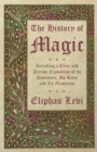 Image for History of Magic - Including a Clear and Precise Exposition of its Procedure, Its Rites and Its Mysteries