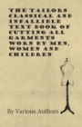 Image for Tailors Classical and Infallible Text Book of Cutting all Garments Worn by Men, Women and Children.