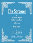 Image for Sorcerer - An Entirely Original Modern Comic Opera - In Two Acts (Vocal Score)