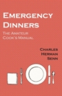 Image for Emergency Dinners -  The Amateur Cook&#39;s Manual
