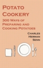 Image for Potato Cookery - 300 Ways of Preparing and Cooking Potatoes