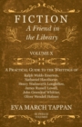 Image for Fiction - A Friend in the Library - Volume X: A Practical Guide to the Writings of Ralph Waldo Emerson, Nathaniel Hawthorne, Henry Wadsworth Longfellow, James Russell Lowell, John Greenleaf Whittier, Oliver Wendell Holmes - In Twelve Volumes