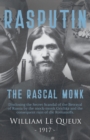 Image for Rasputin the Rascal Monk: Disclosing the Secret Scandal of the Betrayal of Russia by the mock-monk Grichka and the consequent ruin of the Romanoffs. With official documents revealed and recorded for the first time.