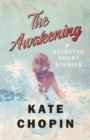 Image for Awakening, and Selected Short Stories