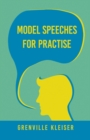 Image for Model Speeches For Practise: With an Essay from Humorous Hits and How to Hold an Audience