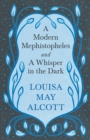 Image for Modern Mephistopheles, and A Whisper in the Dark