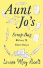 Image for Aunt Jo&#39;s Scrap-Bag Volume II. Shawl-Straps