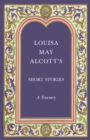 Image for Louisa May Alcott&#39;s Short Stories - A Treasury