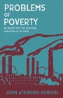 Image for Problems of Poverty - An Inquiry Into The Industrial Condition of the Poor: With an Excerpt From Imperialism, The Highest Stage of Capitalism By V. I. Lenin