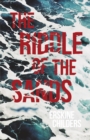 Image for Riddle of the Sands: A Record of Secret Service Recently Achieved - With an Excerpt From Remembering Sion By Ryan Desmond