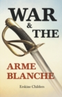 Image for War and the Arme Blanche: With an Excerpt From Remembering Sion By Ryan Desmond