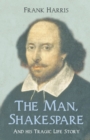 Image for Man, Shakespeare - And his Tragic Life Story