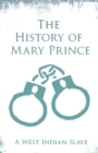 Image for History of Mary Prince - A West Indian Slave: With the Supplement, The Narrative of Asa-Asa, A Captured African