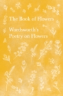 Image for Book of Flowers - Wordsworth&#39;s Poetry on Flowers